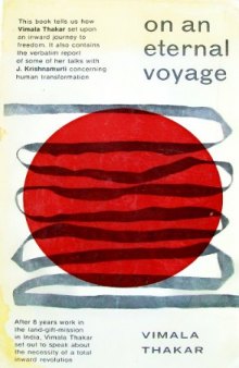 On an eternal voyage: An inward journey to freedom including dialogues with J.Krishnamurti