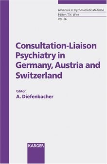 Consultation-liaison Psychiatry In Germany, Austria And Switzerland (Advances in Psychosomatic Medicine)