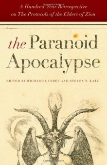 The paranoid apocalypse : a hundred-year retrospective on the Protocols of the elders of Zion