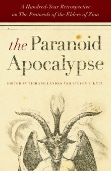 The Paranoid Apocalypse: A Hundred-Year Retrospective on the Protocols of the Elders of Zion