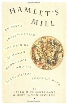 Hamlet's Mill: An Essay Investigating the Origins of Human Knowledge And Its Transmission Through Myth