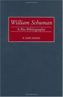 William Schuman: A Bio-Bibliography (Bio-Bibliographies in Music)