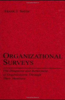 Organizational Surveys: The Diagnosis and Betterment of Organizations Through Their Members (Series in Applied Psychology.)