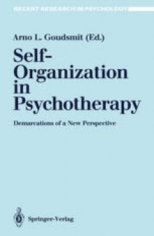 Self-Organization in Psychotherapy: Demarcations of a New Perspective