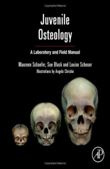 Juvenile Osteology: A Laboratory and Field Manual (Laboratory & Field Manual)