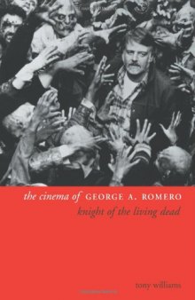 The Cinema of George A. Romero: Knight of the Living Dead