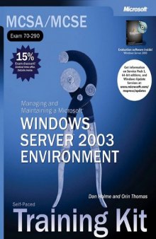 MCSA/MCSE Self-Paced Training Kit (Exam 70-290): Managing and Maintaining a Microsoft Windows Server 2003 Environment: Managing and Maintaining a Microsoft Windows Server(tm) 2003 Environment