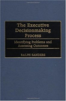 The Executive Decisionmaking Process: Identifying Problems and Assessing Outcomes
