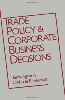 Trade Policy and Corporate Business Decisions (Research Book from the International Business Education and)
