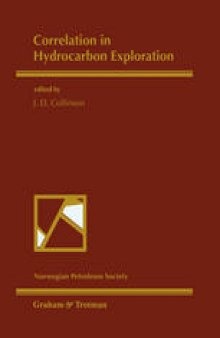 Correlation in Hydrocarbon Exploration: Proceedings of the conference Correlation in Hydrocarbon Exploration organized by the Norwegian Petroleum Society and held in Bergen, Norway, 3–5 October 1988