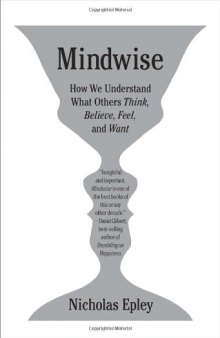 Mindwise: How We Understand What Others Think, Believe, Feel, and Want