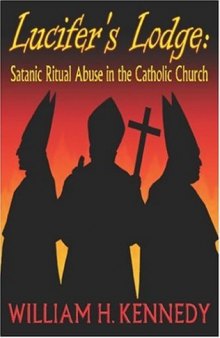 Lucifer's Lodge - Satanic Ritual Abuse in the Catholic Church