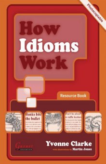 How Idioms Work: Resource Book  