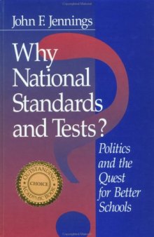 Why National Standards and Tests? Politics and the Quest for Better Schools