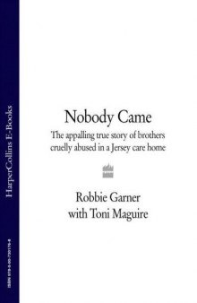 Nobody Came: The appalling true story of brothers cruelly abused in a Jersey care home