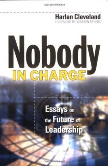 Nobody in Charge: Essays on the Future of Leadership