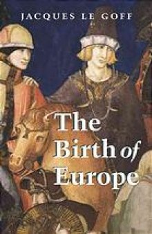 The birth of Europe : 400-1500