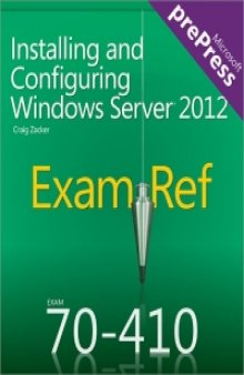 Installing and Configuring Windows Server 2012: Exam Ref 70-410