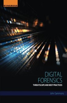 Digital forensics : threatscape and best practices