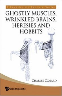 Ghostly Muscles, Wrinkled Brains, Heresies and Hobbits: A Leverhulme Lecture Series (A Leverhulme Public Lecture Series)