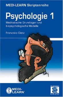 MEDI-LEARN Skriptenreihe: Psychologie 1 - Methodische Grundlagen und biopsychologische Modelle