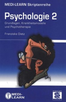 MEDI-LEARN Skriptenreihe: Psychologie 2 - Grundlagen, Krankheitsmodelle und Psychotherapie