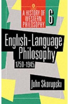 English-Language Philosophy, 1750 to 1945 (A History of Western Philosophy)