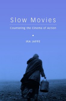 Slow Movies: Countering the Cinema of Action