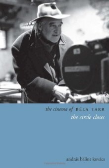 The Cinema of Béla Tarr: The Circle Closes
