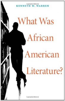 What Was African American Literature? (W. E. B. Du Bois Lectures)  