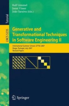 Generative and Transformational Techniques in Software Engineering II: International Summer School, GTTSE 2007, Braga, Portugal, July 2-7, 2007. Revised Papers