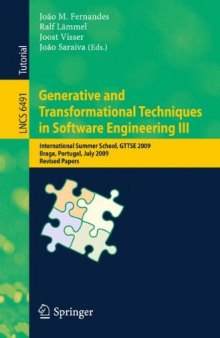 Generative and Transformational Techniques in Software Engineering III: International Summer School, GTTSE 2009, Braga, Portugal, July 6-11, 2009. Revised Papers