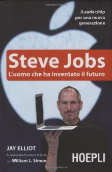 Steve Jobs. L'uomo che ha inventato il futuro  