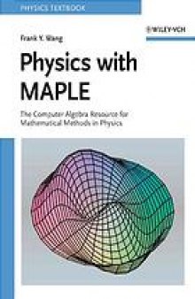 Physics with MAPLE : the computer algebra resource for mathematical methods in physics