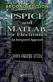 PSPICE and MATLAB for electronics : an integrated approach