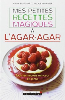 Mes petites recettes magiques à l'agar-agar