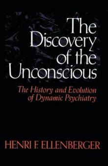 The Discovery of the Unconscious: History and Evolution of Dynamic Psychiatry