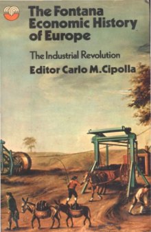 The Fontana Economic History of Europe, vol. 3: The Industrial Revolution  