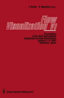 Flow Visualization VI: Proceedings of the Sixth International Symposium on Flow Visualization, October 5 – 9, 1992, Yokohama, Japan