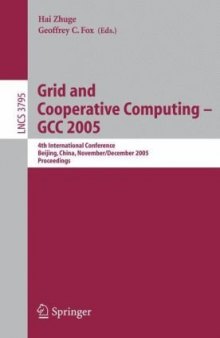 Grid and Cooperative Computing - GCC 2005: 4th International Conference, Beijing, China, November 30 - December 3, 2005. Proceedings