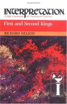 First and Second Kings (Interpretation, a Bible Commentary for Teaching and Preaching)