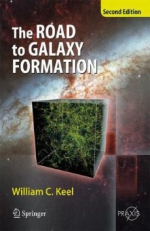 The Road to Galaxy Formation, Second Edition (Springer Praxis Books   Astronomy and Planetary Sciences)