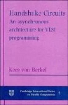 Handshake circuits : an asynchronous architecture for VLSI programming