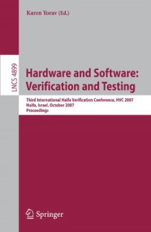 Hardware and Software: Verification and Testing: Third International Haifa Verification Conference, HVC 2007, Haifa, Israel, October 23-25, 2007. Proceedings