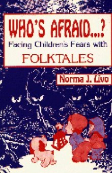 Who's afraid-- ?: facing children's fears with folktales
