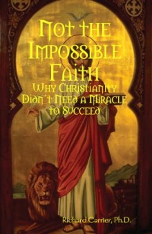 Not the Impossible Faith: Why Christianity Didn't Need a Miracle to Succeed