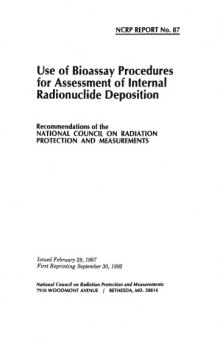 Use of Bioassay Procedures for Assessment of Internal Radionuclide Deposition (N C R P Report)