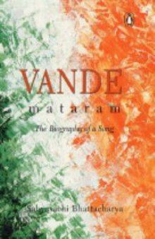 Vande Mataram, the Biography of a Song