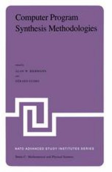 Computer Program Synthesis Methodologies: Proceedings of the NATO Advanced Study Institute held at Bonas, France, September 28–October 10, 1981