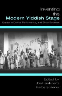 Inventing the Modern Yiddish Stage: Essays in Drama, Performance, and Show Business